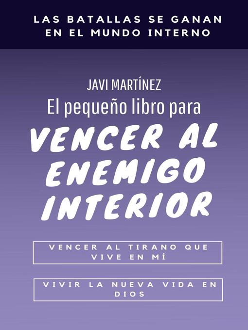 Title details for El pequeño libro para vencer al enemigo interior by Javi Martínez - Available